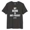 Anti-Fascist all gender organic ribbed neck t-shirt featuring the phrase 'My Beard Is Anti-Fascist' in bold white letters.
